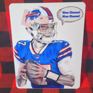 Josh Allen Blue Cheese Portrait Artwork Metal Sign 8x10 comes with adhesive strips on back to hang. Hand drawn artwork with digital color editing.